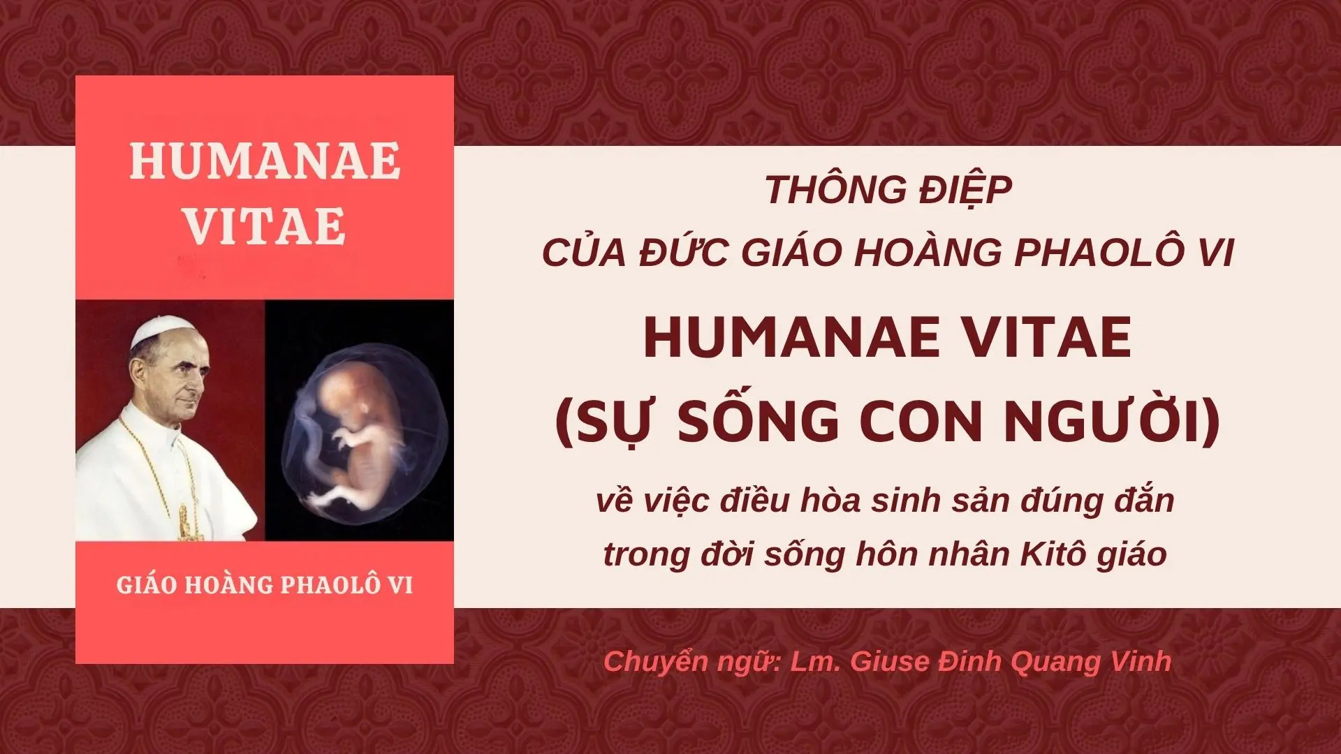 Thông điệp Humanae Vitae (sự sống con người) về việc điều hòa sinh sản đúng đắn trong đời sống hôn nhân Kitô giáo